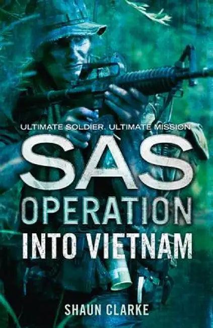 Into Vietnam (SAS Operation) (English, Shaun Clarke)