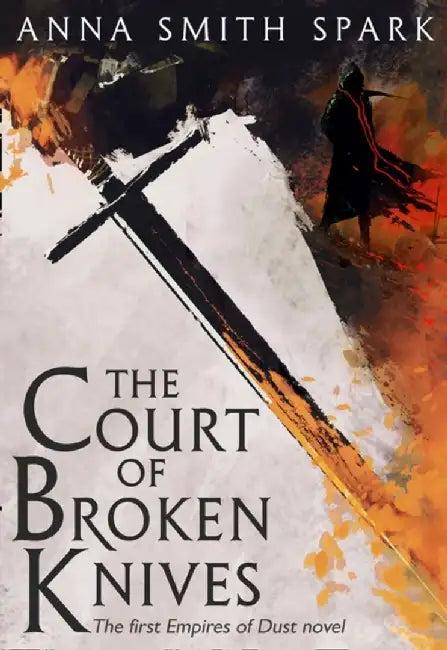The Court of Broken Knives (English, Anna Smith Spark)