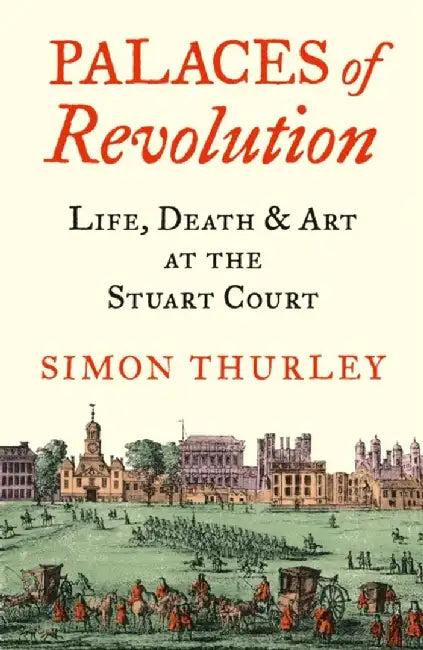 Palaces of Revolution (English, Simon Thurley)