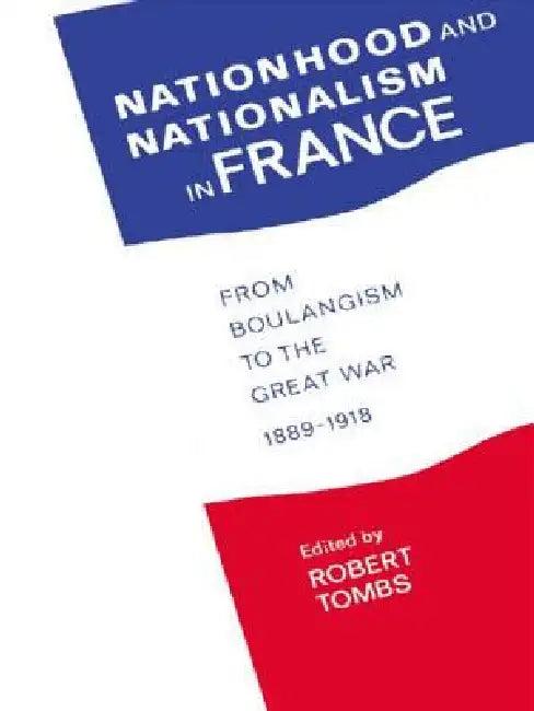 Nationhood and Nationalism in France (English, Robert Tombs)
