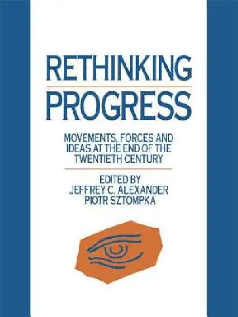 Rethinking Progress (English, Jeffrey C. Alexander | Piotr Sztompka)