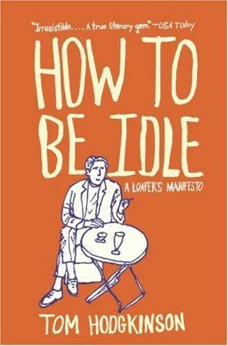 How to Be Idle (English, Tom Hodgkinson)