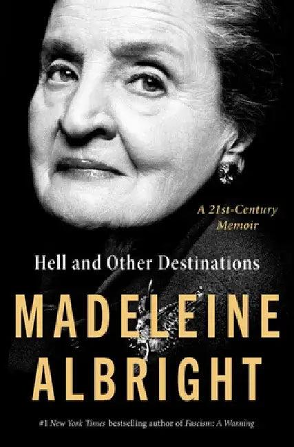 Hell and Other Destinations (English, Madeleine Albright)