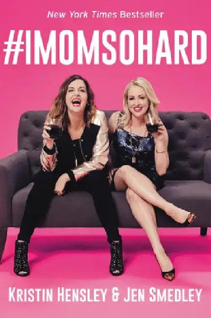 #Imomsohard (English, Kristin Hensley)