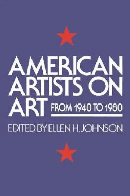 American Artists on Art (English, Ellen Johnson)