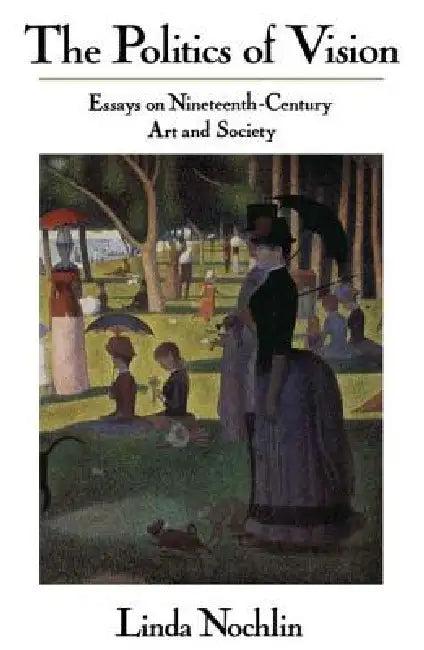 The Politics Of Vision (English, Linda Nochlin)