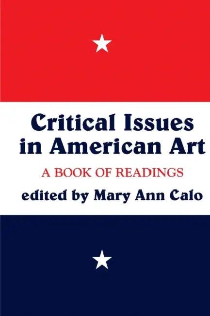 Critical Issues in American Art (English, Mary Ann Calo)