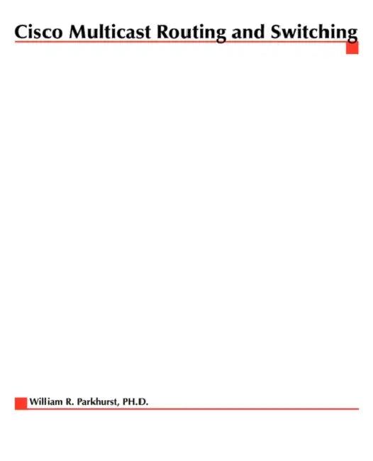 Cisco Multicast Routing (English, William R. Parkhurst)