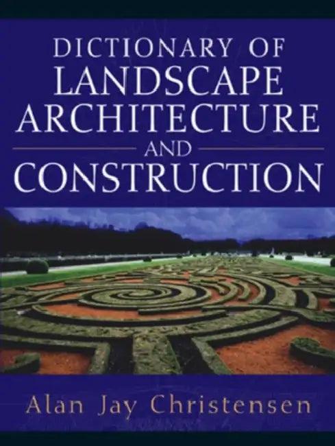 Dictionary of Landscape Architecture and Construction (English, Alan Christensen)