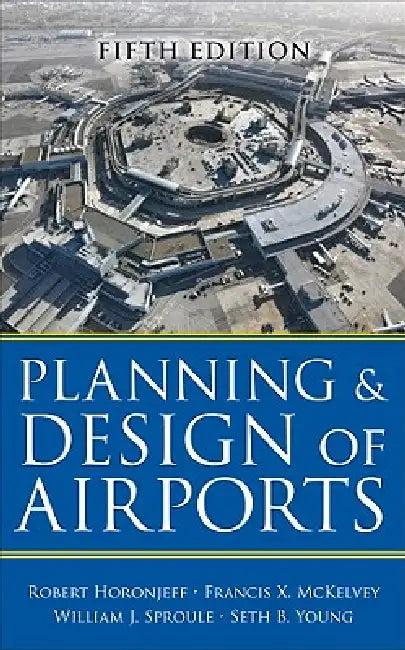 Planning and Design of Airports (English, Robert M. Horonjeff | Francis X. McKelvey | William J. Sproule)