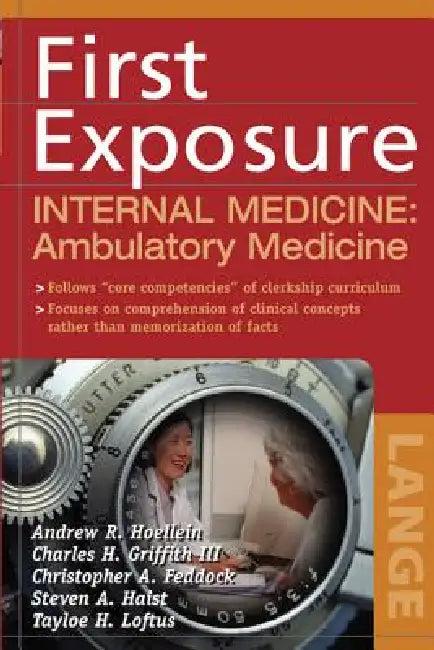 First Exposure to Internal Medicine (English, Andrew R. Hoellein | Charles H. Griffith)