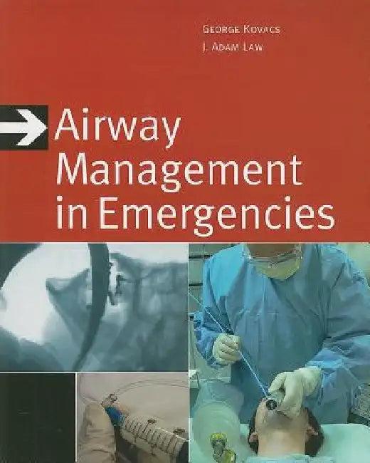 Airway Management in Emergencies (English, George Kovacs | J. Adam Law)