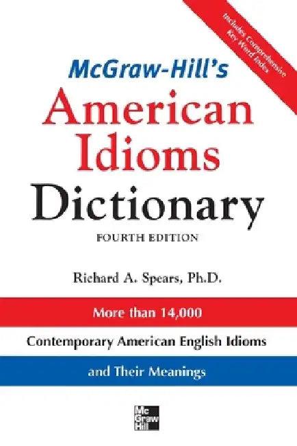 McGraw-Hill's Dictionary of American Idioms Dictionary (English, Richard A. Spears)
