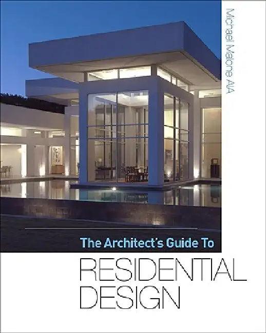 The Architect's Guide to Residential Design (English, Michael Malone)