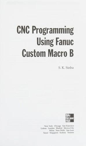 CNC Programming using Fanuc Custom Macro B (English, S. K. Sinha)