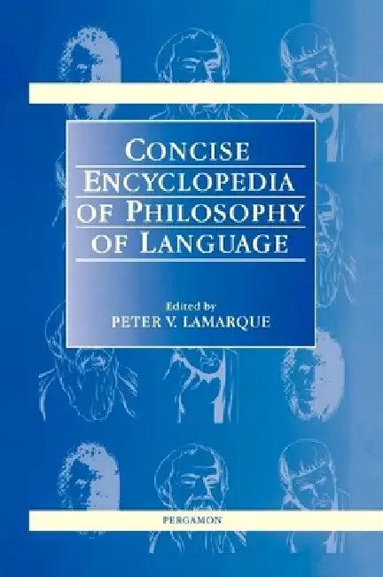 Concise Encyclopedia of Philosophy of Language (English, P. Lamarque)