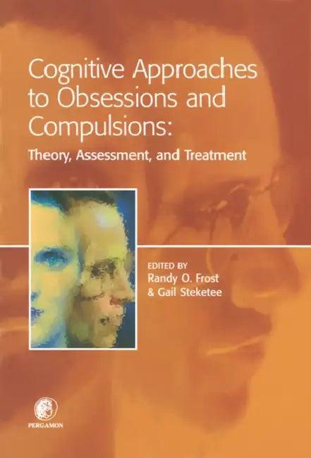 Cognitive Approaches to Obsessions and Compulsions (English, Randy O. Frost | Gail Steketee)