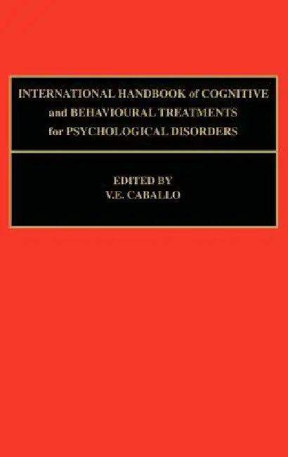 International Handbook of Cognitive and Behavioural Treatments for Psychological Disorders (English, V. E. Caballo)