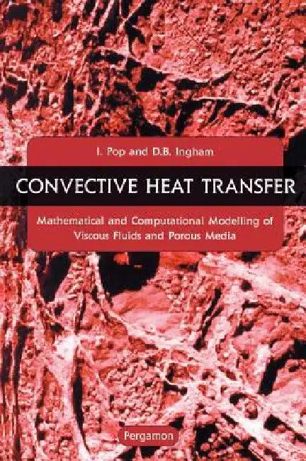 Convective Heat Transfer (English, I. Pop | Derek B. Ingham)