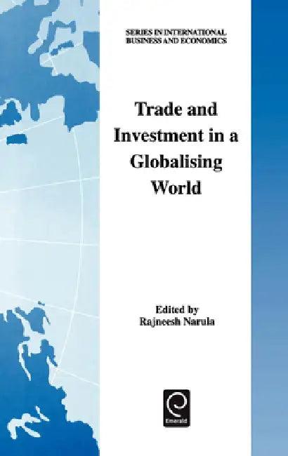 Trade and Investment in a Globalising World (English, Rajneesh Narula)