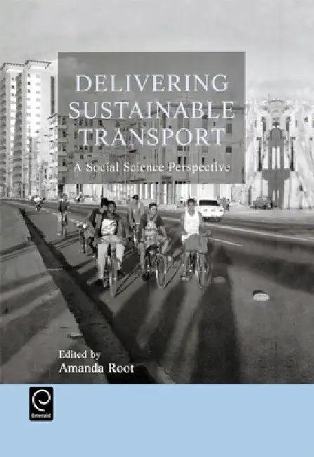 Delivering Sustainable Transport (English, A. Root)