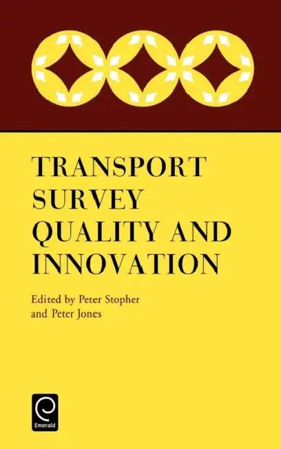 Transport Survey Quality and Innovation (English, P. Jones | Peter R. Stopher)
