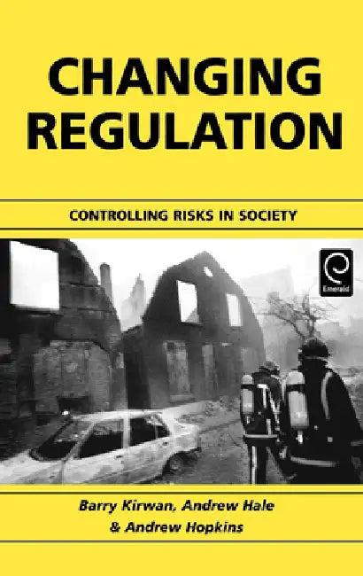 Changing Regulation (English, Barry Kirwan | Andrew Hale | Andrew Hopkins)