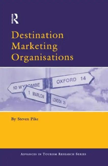Destination Marketing Organisations (English, Pike Steven)