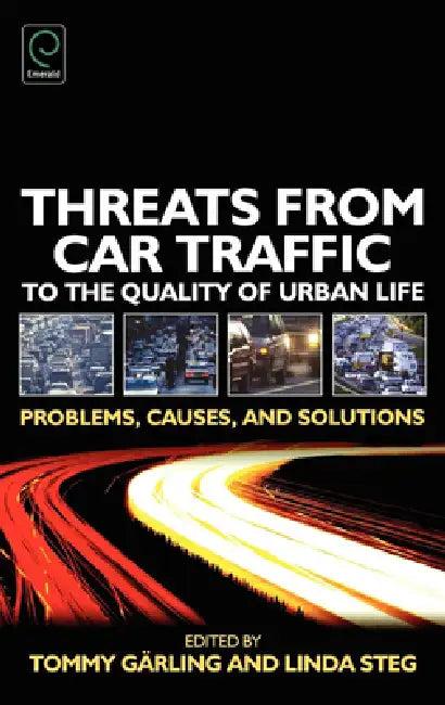Threats from Car Traffic to the Quality of Urban Life (English, Tommy Garling | Linda Steg)