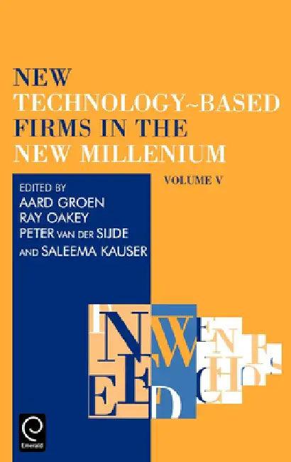 New Technology-Based Firms in the New Millennium (English, Ray Oakey | Seleema Kauser | Peter Van Der Sijde)