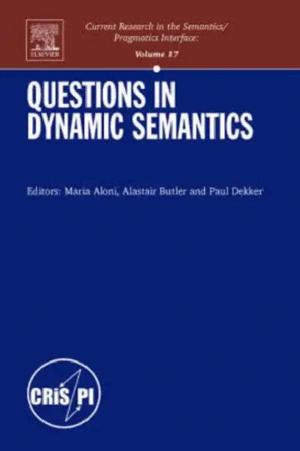 Questions in Dynamic Semantics (English, Maria Aloni | Alastair Butler | Paul Dekker)