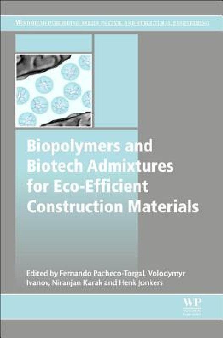 Biopolymers and Biotech Admixtures for Eco-Efficient Construction Materials (English, Fernando Pacheco-Torgal | Volodymyr Ivanov | Niranjan Karak)