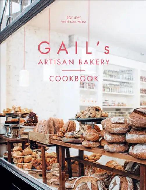 Gail's Artisan Bakery Cookbook (English, Roy Levy | Gail Mejia)