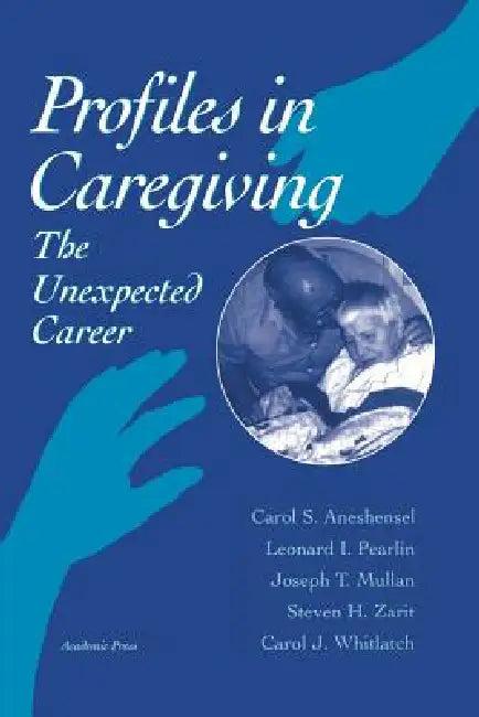 Profiles in Caregiving (English, Carol S. Aneshensel | Steven H. Zarit | Carol J. Whitlach)