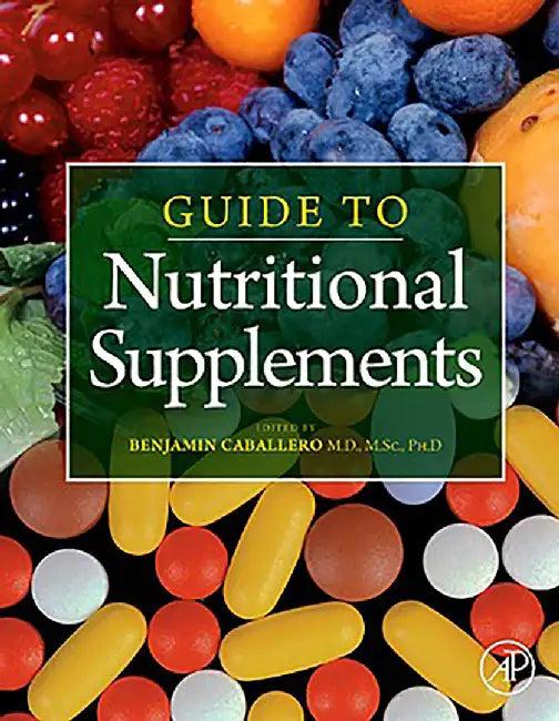Guide To Nutritional Supplements (English, Benjamin Caballero)