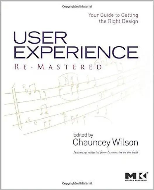 User Experience Re-Mastered (English, Chauncey Wilson)
