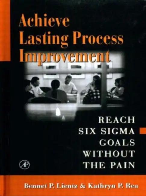 Achieve Lasting Process Improvement (English, Lientz Bennet)