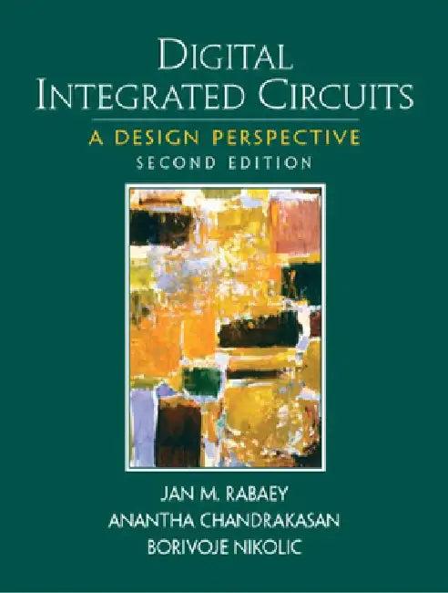 Digital Integrated Circuits (English, Jan Rabaey | Anantha Chandrakasan | Borivoje Nikolic)