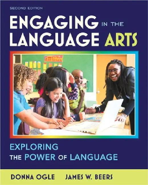 Engaging in the Language Arts (English, Donna Ogle | James Beers)