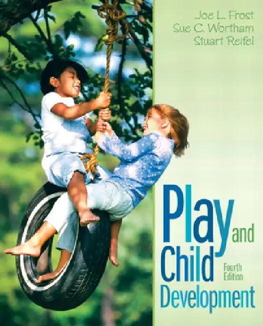 Play and Child Development (English, Joe Frost | Sue Wortham | Stuart Reifel)