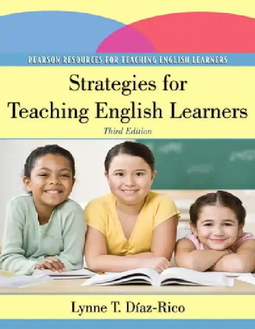 Strategies for Teaching English Learners (English, Lynne Diaz-Rico)