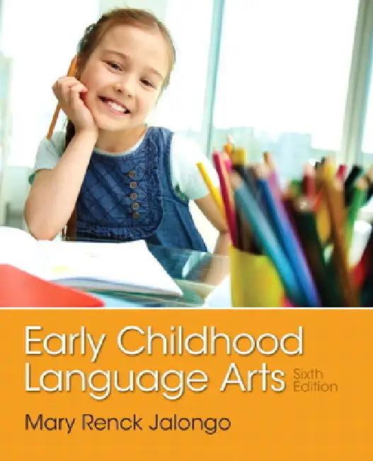 Early Childhood Language Arts (English, Mary Jalongo)
