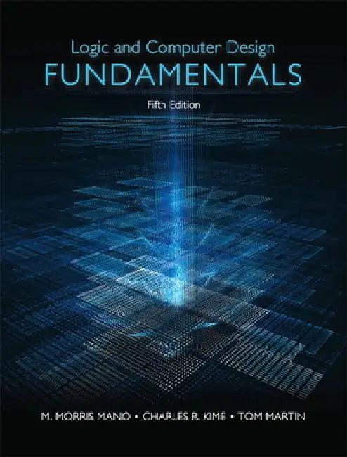 Logic and Computer Design Fundamentals (English, M. Morris Mano | Charles Kime | Tom Martin)