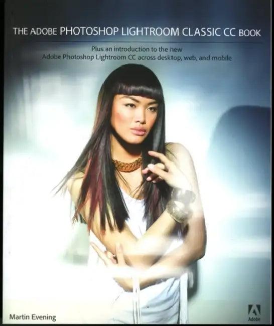 The Adobe Photoshop Lightroom Classic CC Book (English, Martin Evening)
