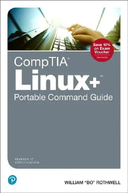 Comptia Linux+ Portable Command Guide (English, William Rothwell)