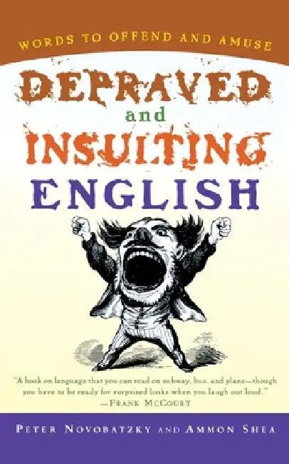 Depraved and Insulting English (English, Peter Novobatzky)