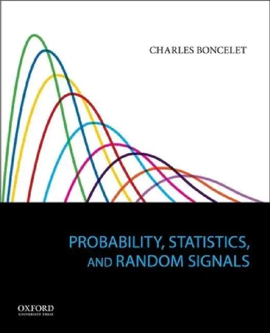 Probability, Statistics, and Random Signals (English, Charles Boncelet)