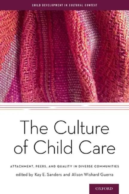 Culture of Child Care (English, Kay E. Sanders | Alison Wishard Guerra)