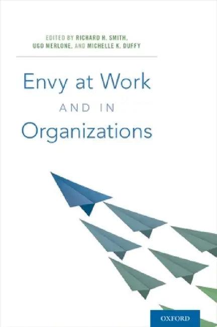 Envy at Work and in Organizations (English, Smith)
