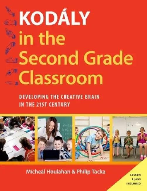 Kodaly in the Second Grade Classroom (English, Micheal Houlahan | Philip Tacka)